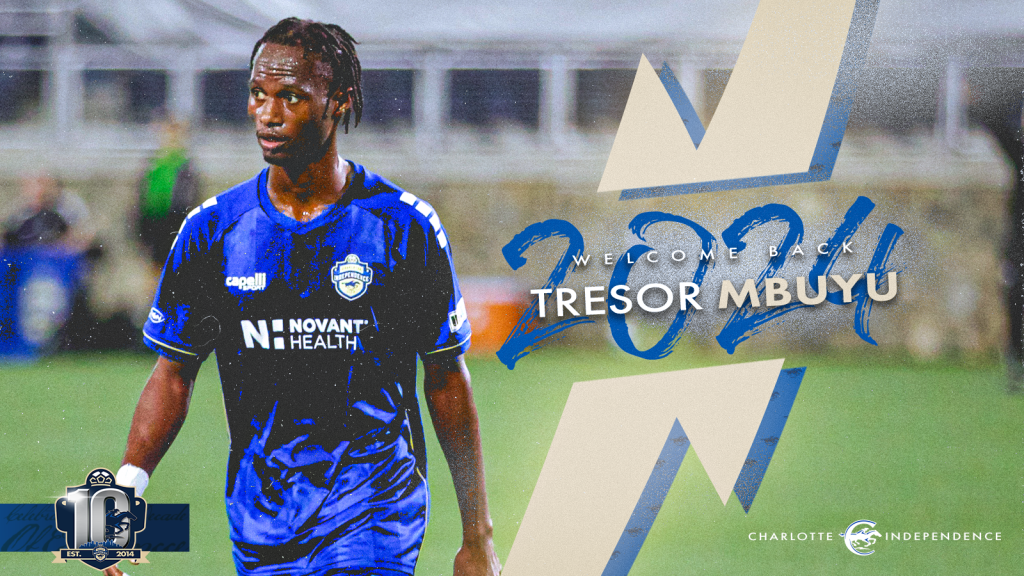 Welcome Back Tresor Mbuyu Charlotte Independence 2024 Signing