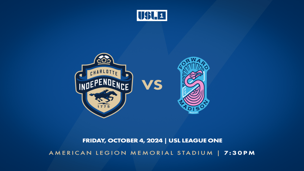 Match 27: Charlotte Independence versus Forward Madison FC on Friday, October 4 at 7:30 p.m. at American Legion Memorial Stadium.