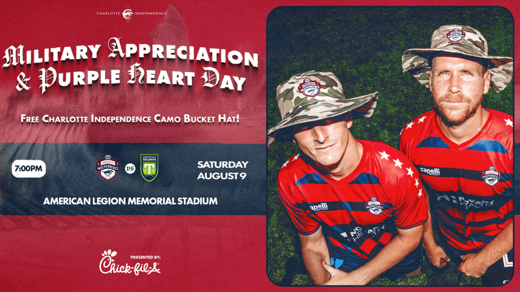 Charlotte Independence players in patriotic red and blue jerseys wearing camo bucket hats for Military Appreciation & Purple Heart Day, promoting the August 9 home match against Greenville Triumph at American Legion Memorial Stadium. Free camo hats presented by Chick-fil-A.
